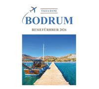 Bodrum Reiseführer 2026: Top Einblicke, Essen, Tipps