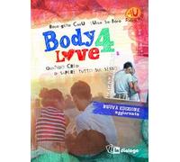 Body 4 love. Quando credi di sapere tutto sul sesso. Ediz. ampliata