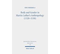 Body and Gender in Martin Luther's Anthropology, 1520-1530: 138