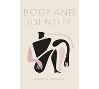 Body and Identity: A History of the Empty Self