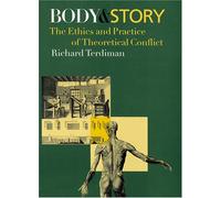 Body And Story: The Ethics And Practice Of Theoretical Conflict