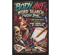 Body Art Word Search Puzzle Book: 60 Tattoo and Piercing Word Search Puzzles Inspired by Flash Art, Studio Culture and Body Jewellery