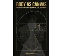 Body as Canvas: Shaping strength with proportion, line and colour.