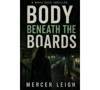 Body Beneath the Boards - Mara Voss Investigative Journalist