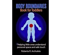 Body Boundaries Book for Toddlers: Helping Little Ones Understand Personal Space and Safe Touch