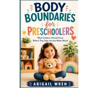 Body Boundaries for Preschoolers: What Children Should Know Before They Step into the Wider World