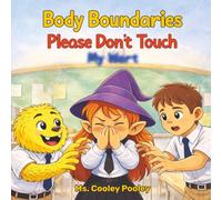 Body Boundaries: Please Don't Touch My Wart!: A Funny Story About Personal Space, Body Confidence, and Saying No