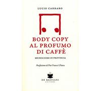 Body copy profumo caffè. Microcosmi di provincia