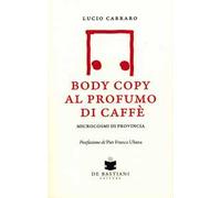 Body copy profumo caffè. Microcosmi di provincia