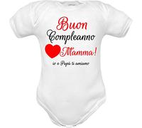 Body e tutine neonato divertenti compleanno papà e mamma zia zio nonno nonna padrino madrina manica lunga, corta e canotta (Body compleanno mamma cotone manica corta, 12-18 mesi)