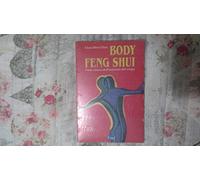 Body feng shui. L'Arte cinese dell'armonia del corpo