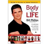 Body for life. 12 settimane per cambiare il tuo corpo e la tua vita