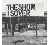 Body/ Head - Show Is Over / The Canyon