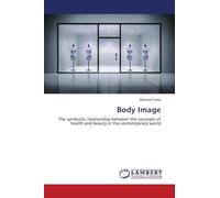 Body Image: The symbiotic relationship between the concepts of health and beauty in the contemporary world
