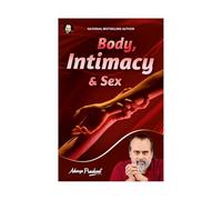 Body, Intimacy and Sex by Acharya Prashant: Beyond Attraction and Dependence
