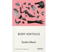 Senka Maric Body Kintsugi (Tascabile)