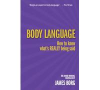 Body Language 3rd edn:How to know what's REALLY being said: How to Know What's Really Being Said