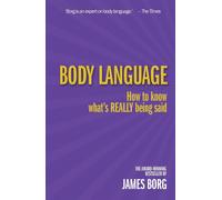 Body Language: How to Know What's Really Being Said - Borg James