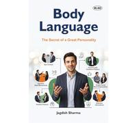 Body Language: The Secret of a Great Personality