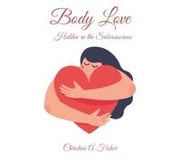 Body Love: Hidden in the Subconscious