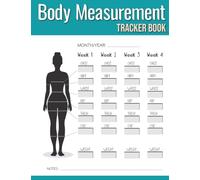 Body Measurement Tracker Book: Weekly Body Measurement Chart for Women & Girls to Keep Record Weight Body, Shape and Body Size.