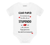 Body neonato a maniche corte Ciao papà la mamma mi ha detto che sei stupendo