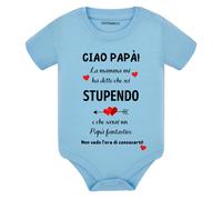 Body neonato a maniche corte Ciao papà la mamma mi ha detto che sei stupendo