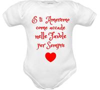 Body neonato manica corta con frase E ti ameremo come accade nelle favole per sempre wmm 6-9 mesi
