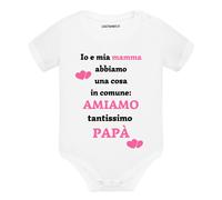 Body neonato manica corta Io e mia mamma abbiamo una cosa in comune amiamo papà