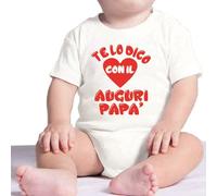 Body Neonato Te Lo Dico Con In Cuore Auguri Papa' Festa del papa PS 28180-0003