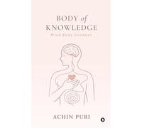 Body of Knowledge: Mind Body Connect