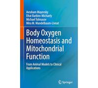 Body Oxygen Homeostasis and Mitochondrial Function: From Animal Models to Clinical Applications