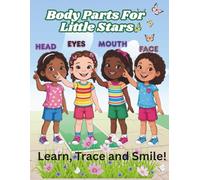 Body Parts for Little Stars Trace, Learn, and Smile!: A fun and easy body parts book for kids ages 3-6
