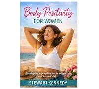 Body Positivity for Women: Self Help and Self Confidence Book for Women with Anxiety Relief book for Women