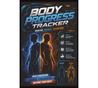 Body Progress Tracker: Track Body, Workout, Study & Personal Goals | Daily and Monthly Pages for Clear Progress and Consistency