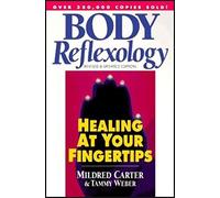 Body Reflexology: Healing at Your Fingertips