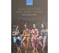 Body Schema and Body Image: New Directions