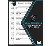 Body Sculpting Intake & Consent Forms Book: Fat Cavitation & Body Contouring Consultation Form | for Estheticians, Med Spas, and Body Contouring | 50 Forms