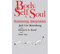 Body, Self, and Soul: Sustaining Integration