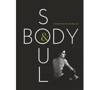 BODY & SOUL: A visual journey into the inner you
