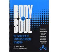 Body & Soul: The Evolution of a Tenor Saxophone Standard