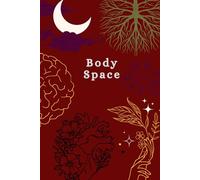 Body Space: A Reflective Journal for Honoring the Body