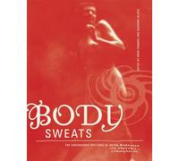 Body Sweats: The Uncensored Writings of Elsa von Freytag-Loringhoven