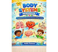 Body Systems Workbook for Kids: Engaging Exercises to Learn Anatomy and Stay Healthy