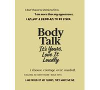 Body Talk - It’s Yours, Love It Loudly (Notebook Edition): Lined Notebook to Reflect, Release, and Reclaim Your Power