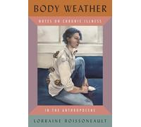 Body Weather: Notes on Chronic Illness in the Anthropocene