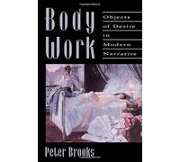 Body Work: Objects of Desire in Modern Narrative