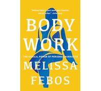 Melissa Febos Body Work (Tascabile)