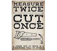 Bodyard Targa in metallo con scritta in lingua inglese "Measure Twice Cut Once Then It It with A Harmmer Till It Fit", targa vintage in alluminio per la decorazione della casa, decorazione in metallo