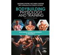 Bodybuilding physiology and training - Spattini Massimo, Gaspari Riccardo